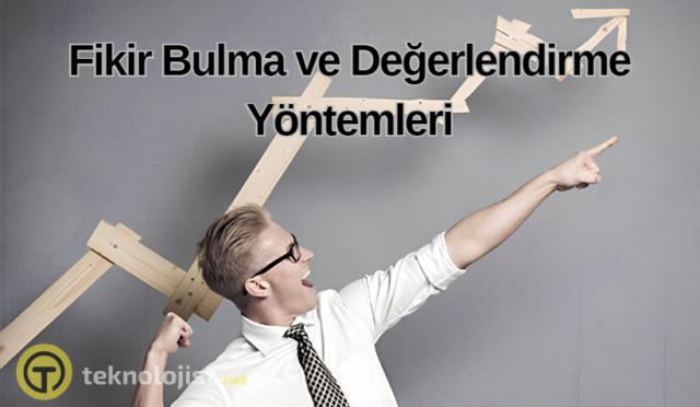 Fikir Bulma ve Değerlendirme Yöntemleri